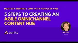 5 Steps to Creating an Agile Omnichannel Content Hub
