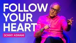 How To Use Your Intuition and Follow Your Heart To Achieve Success | Sonny Aswani