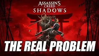 The REAL Problem with Assassin's Creed Shadows.