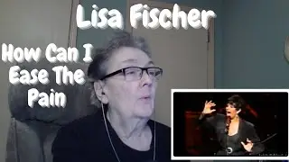 How Can I Ease The Pain/Lisa Fischer