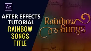 Rainbow Songs Title - After Effects Tutorial