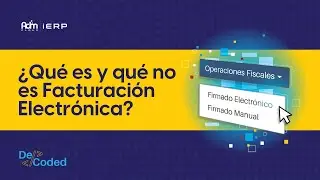 DECODED | Qué es y qué no es Facturación Electrónica
