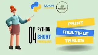 04  Print Multiplication Table of Any Number in Python | Python Playlist for Beginners | MAH Coder