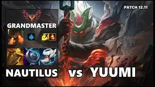 SEASON 12 GRANDMASTER Support Gameplay - NAUTILUS vs YUUMI Patch 12.11