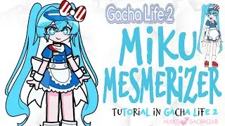 💞How to make MIKU MESMERIZER in Gacha Life 2💞 #gacha #gl2 #miku #trendingvideo #fyp