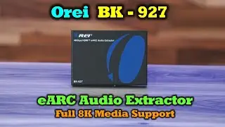 Orei BK-927 - The Perfect 8K eARC Audio Extractor