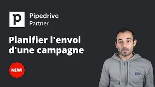 Pipedrive - Planifier une campagne d'e-mail (Nouveauté 2022)