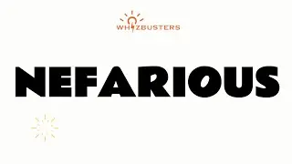 NEFARIOUS (adjective) Meaning with Examples in Sentences | GRE GMAT LSAT SAT