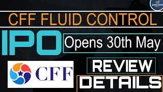 CFF FLUID CONTROL Limited IPO Review ll Financials and Every Details