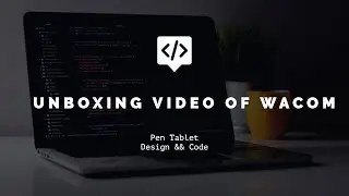 Wacom Pen Tablet Unboxing | How to setup and use | Design && Code