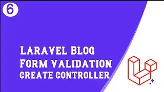 Laravel Form Validation | Laravel Blog Tutorial