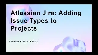 Atlassian Jira: Adding Issue Types to Projects