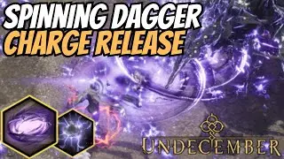 Undecember | Spinning Dagger + Charge Release