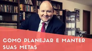 Como Planejar e Manter suas Metas