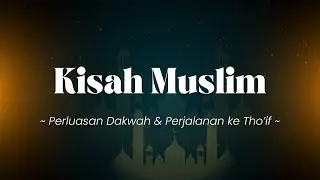 Kisah Perluasan Dakwan dan Perjalanan ke Thoif #smkidn