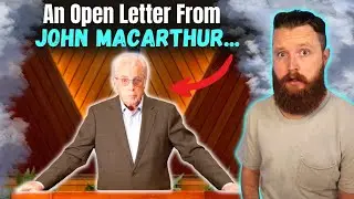 John MacArthur Unleashes Righteous ANGER | An Open Letter (Grace Community Church)