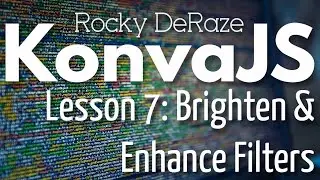 KonvaJS Lesson 7: Brighten and Enhance Filters