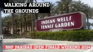 Walking the Grounds. Indian Wells Tennis Garden. Finals Weekend
