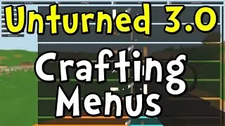 UNTURNED 3.0 Crafting Menus and Recipes Update!