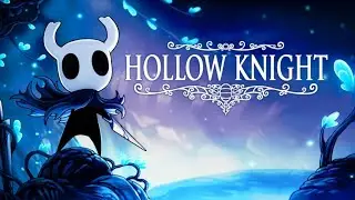 HOLLOW KNIGHT первая серия прохождения хололнайта