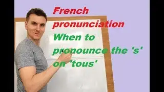 French pronunciation class series... when to pronounce the 's' in tous