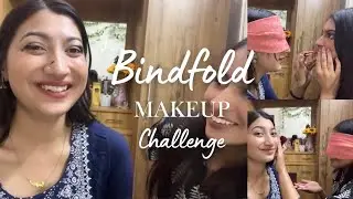 MAKEUP GONE WRONG | BLINDFOLD MAKEUP CHALLENGE | CHALLENGE WITH SISTER | NEPALI