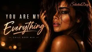 🎧 All Of My Life, I Was Waiting For You [Chill Ambient Deep Mix] - SelectedDeep 2026