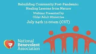 2024 Older Adults Ministry Webinar, Rebuilding Community Post-Pandemic: Healing Lessons from Nature