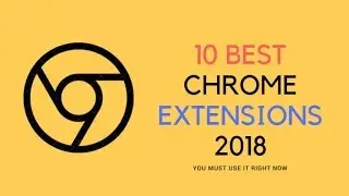 Top 10 Google Chrome Extensions 2018 You must try! | Hitech Creator |
