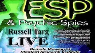 ESP and Psychic Spies Explained - Russell Targ, PhD