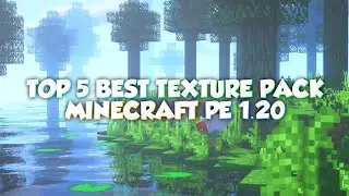 Top 5 Texture Pack MCPE/MCBE 1.20+