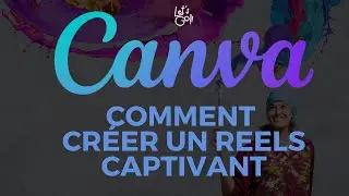 Canva: Comment Créer un Reels Captivant | Tutoriel de Montage Créatif pour Instagram