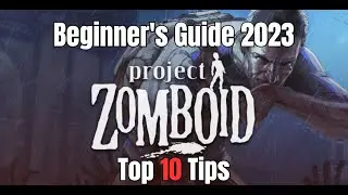 Top 10 Tips and Tricks for Beginner's - Project Zomboid