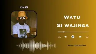 K-VAS - Watu si Wajinga (Audio)