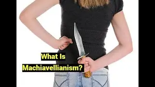 What Is Machiavellianism? (EXCERPT)