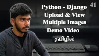 How to Upload & View Multiple Images? | Demo Video | Django | தமிழில்.