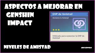 Aspectos a Mejorar en Genshin Impact: Niveles de Amistad