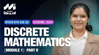 DISCRETE MATHEMATICS KTU FOR S2 COMPUTER SCIENCE ENGINEERING STUDENTS 2024 SCHEME | PART - 2