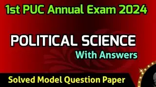 1st PUC 2023-24 || Political Science || Solved Model Question Paper with Answers for Annual Exam2024