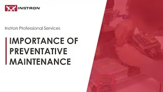 Instron® Professional Services | Importance of Preventative Maintenance