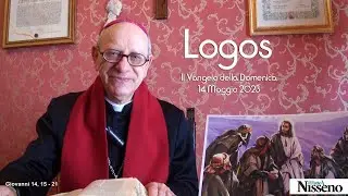 LOGOS il Vangelo della Domenica - 14 Maggio 2023