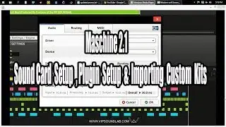 Maschine 2.1 Sound Card Setup,Plugin Importing, Importing Custom Kits
