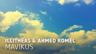Illitheas & Ahmed Romel - Mavikus (Original Mix)