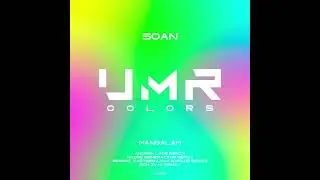 SOAN - Mangalam (Andrew Lace Remix)
