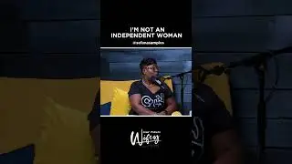 I'm Not an Independent Woman