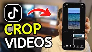 How to Crop Video on TikTok - Crop Videos in TikTok