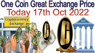 One Coin Great Exchange Price Today 17th Oct 2022 | AK AUTOMATION TECHNOLOGIES
