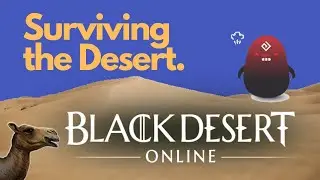 BDO Desert Survival, Mini Guide