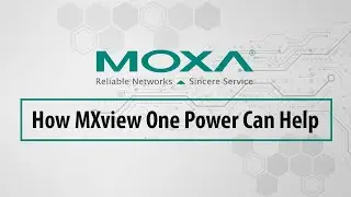 MXview One   How MXview One Power Can Help