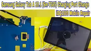Samsung Galaxy Tab A 10.1 (Sm-T585) Charging Port Change idq1009.official